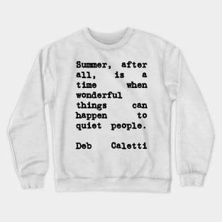 Deb Caletti Quote Summer After All Crewneck Sweatshirt